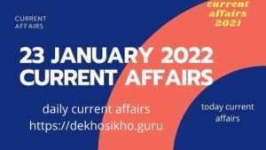 Current Affairs Of 23 January 2022