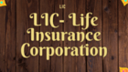 LIC- Life Insurance Corporation