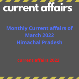 monthly current affairs of march 2022